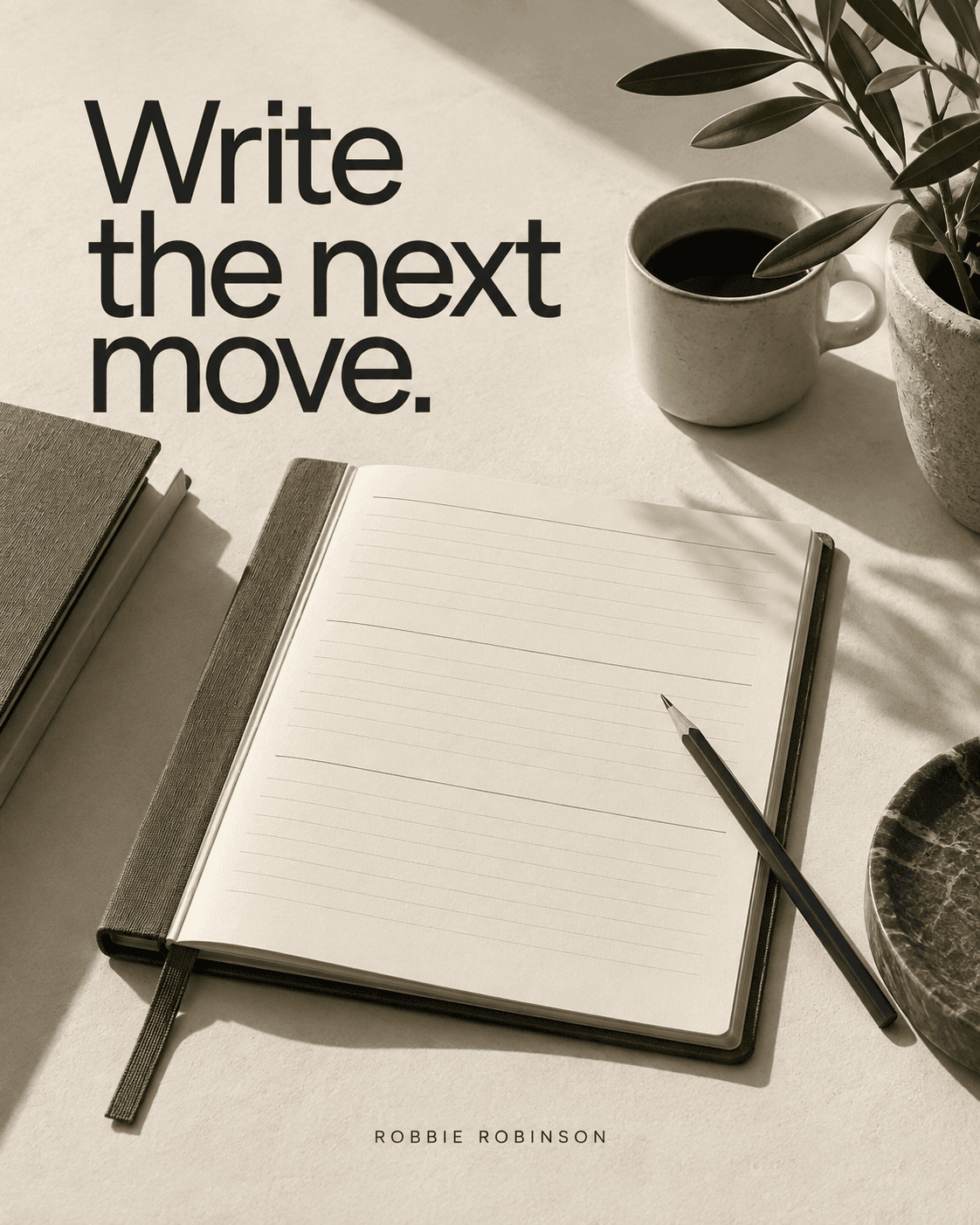 An open notebook and pencil beside coffee and an olive branch, with the words Write the next move.